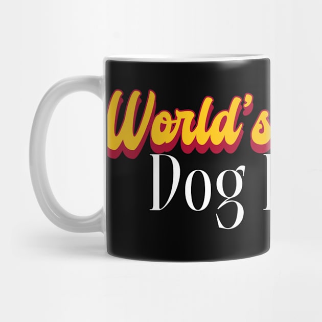 World's Greatest Dog parent! by Personality Tees